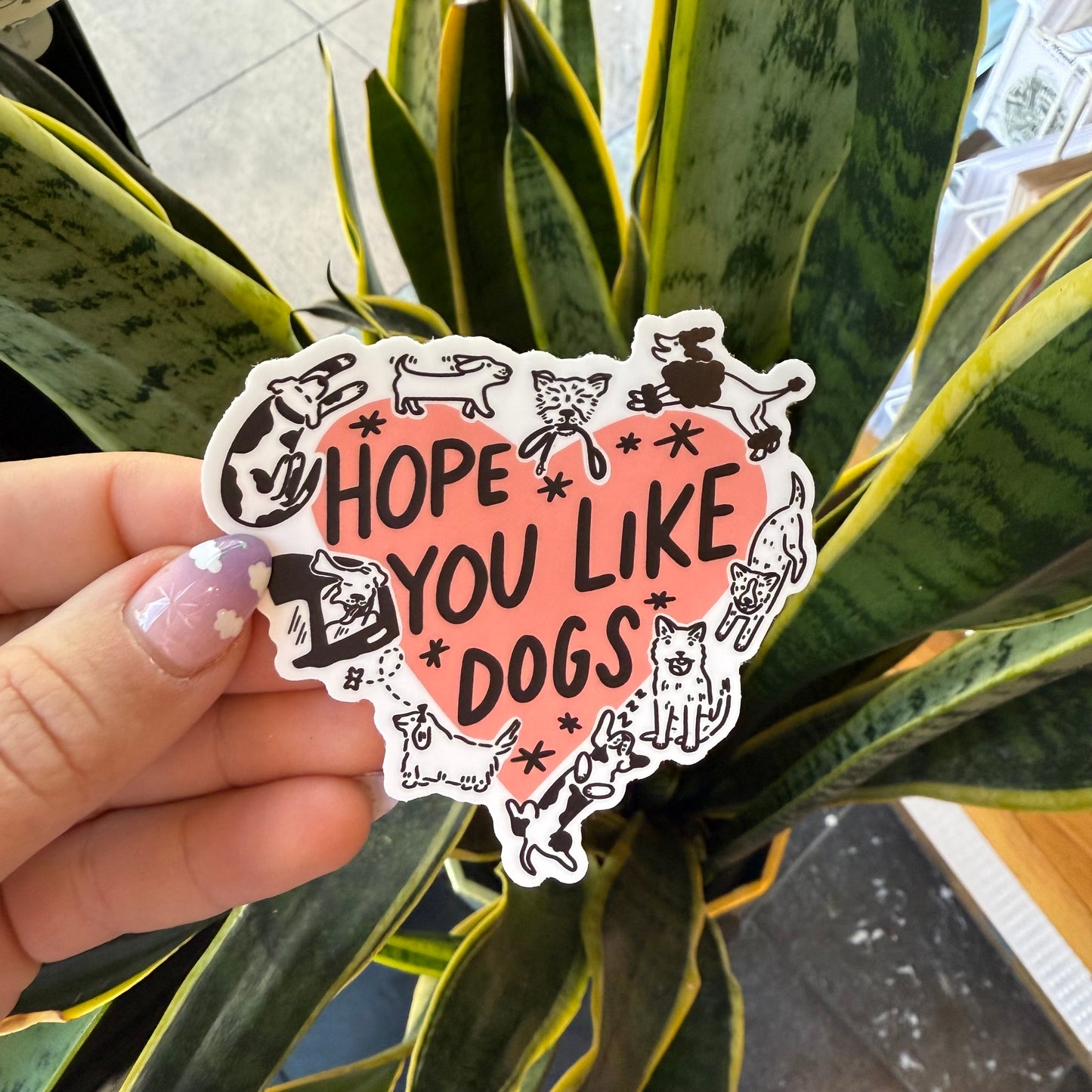Hope You Like Dogs Sticker