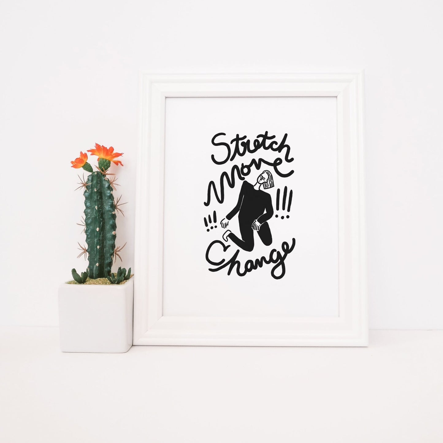 Stretch, Move, Change - Print - 8x10"