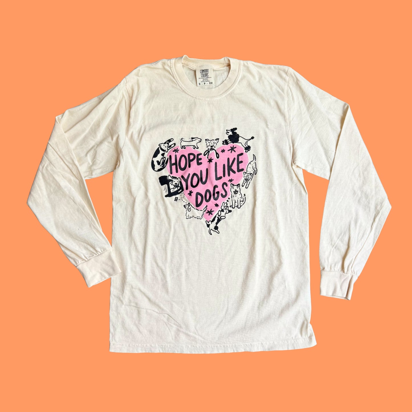 Hope You Like Dogs - Comfort Colors -Long Sleeve T-Shirt