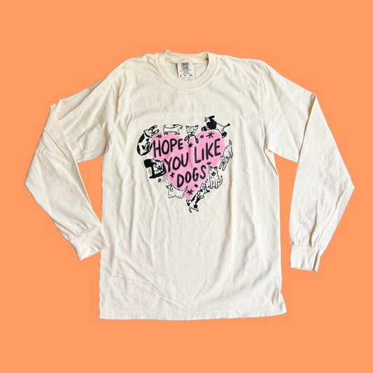 Hope You Like Dogs - Comfort Colors -Long Sleeve T-Shirt