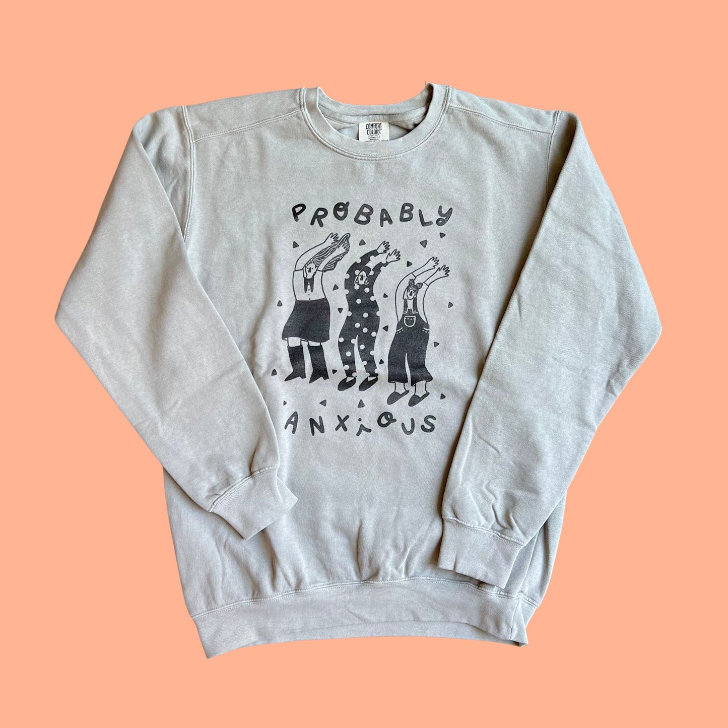 Probably Anxious - Comfort Colors - Sweatshirt