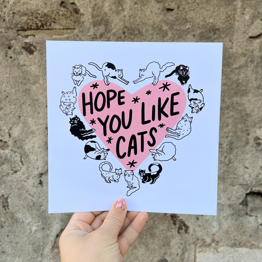 Hope You Like Cats - Print - 8x8"